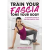 KNYGA Peter Schreiner Train Your Fascia Tone Your Body
