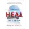 KNYGA PhD Michelle B. Slater Starving to in Siberia