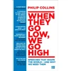 KNYGA Philip Collins When They Go Low, We Go High