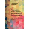 KNYGA Pilar Garcés-Conejos Blitvich Pragmatics, (Im)Politeness, and Intergroup Communication