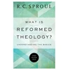 KNYGA R C Sproul What Is Reformed Theology? – Understanding the Basics