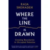KNYGA Raja Shehadeh Where the Line is Drawn, Crossing Boundaries in Occupied Palestine