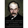 KNYGA Ralph Pite Thomas Hardy: The Guarded Life