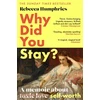 KNYGA Rebecca Humphries Why Did You Stay?: The instant Sunday Times bestseller