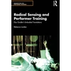 KNYGA Rebecca Loukes Radical Sensing and Performer Training