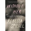 KNYGA Rebecca Spiegel Without Her