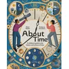 KNYGA Rebecca Struthers About Time, A Children's Guide to the History and Science of Time
