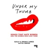 KNYGA Rhian E Jones Under My Thumb: Songs that hate women and the women who love them
