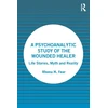 KNYGA Rhona M Fear Psychoanalytic Study of the Wounded Healer