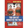 KNYGA Rich Smith You Can Get Arrested For That