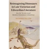 KNYGA Richard Fallon Reimagining Dinosaurs in Late Victorian and Edwardian Literature