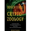 KNYGA Richard Freeman Adventures in Cryptozoology, Hunting for Yetis, Mongolian Deathworms and Other Not-So-Mythical Monsters (Almanac of Mythological Creatures, Cryptozoology Book, Cryptid, Big Foot)