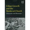 KNYGA Richard Holt Urban Growth and the Medieval Church