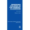 KNYGA Richard Mills Observing Children in the Primary Classroom (RLE Edu O)