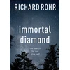 KNYGA Richard Rohr Immortal Diamond, The Search For Our True Self