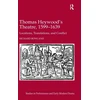KNYGA Richard Rowland Thomas Heywood's Theatre, 1599?1639