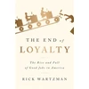 KNYGA Rick Wartzman The End of Loyalty