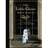 KNYGA Riel Nason Little Ghost Who Was a Quilt - Gift Edition