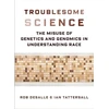 KNYGA Rob Desalle Troublesome Science
