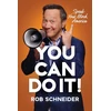KNYGA Rob Schneider You Can Do It!