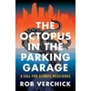 KNYGA Rob Verchick Octopus in the Parking Garage