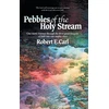 KNYGA Robert E Carl Pebbles of the Holy Stream