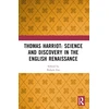 KNYGA Robert Fox Thomas Harriot: Science and Discovery in the English Renaissance