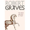 KNYGA Robert Graves Siege and Fall of Troy