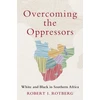KNYGA Robert I Rotberg Overcoming the Oppressors