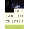 KNYGA Robert J Sternberg Our Labeled Children