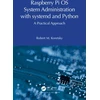 KNYGA Robert M Koretsky Raspberry Pi OS System Administration with systemd and Python