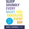 KNYGA Robert S Rosenberg Sleep Soundly Every Night, Feel Fantastic Every Day