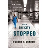 KNYGA Robert W Snyder When the City Stopped