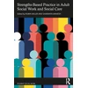 KNYGA Robin Miller Strengths-Based Practice in Adult Social Work and Social Care