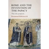 KNYGA Rosamond Mckitterick Rome and the Invention of the Papacy