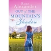 KNYGA Rose Alexander Out of the Mountain's Shadow