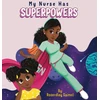 KNYGA Roserdley Sainvil My Nurse Has Superpowers