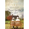 KNYGA Rosie Harris Never Too Old for Love