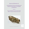 KNYGA Roxana Gabriela Curc Rome and Barbaricum: Contributions to the Archaeology and History of Interaction in European Protohistory
