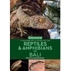 KNYGA Ruchira Somaweera Naturalist's Guide to the Reptiles &amp; Amphibians of Bali (2nd edition)
