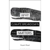 KNYGA Rupert Read Why Climate Breakdown Matters