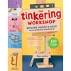 KNYGA Ryan Jenkins The Tinkering Workshop, Explore, Invent &amp; Build with Everyday Materials; 100 Hands-On STEAM Projects