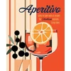 KNYGA Ryland Peters Small Aperitivo, Spritz in Style with Over 80 Recipes for Italian Cocktails &amp; Bar Bites