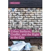 KNYGA Sabina Andron Urban Surfaces, Graffiti, and the Right to the City