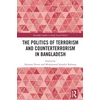 KNYGA Saimum Parvez Politics of Terrorism and Counterterrorism in Bangladesh