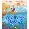 KNYGA Sally Nicholls Who Makes an Ocean?