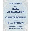 KNYGA Samual S. P. Shen Statistics and Data Visualization in Climate Science with R and Python