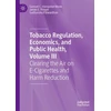 KNYGA Samuel C. Hampsher-Monk Tobacco Regulation, Economics, and Public Health, Volume III