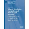 KNYGA Samuel C. Hampsher-Monk Tobacco Regulation, Economics, and Public Health, Volume II