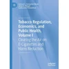 KNYGA Samuel C. Hampsher-Monk Tobacco Regulation, Economics, and Public Health, Volume I